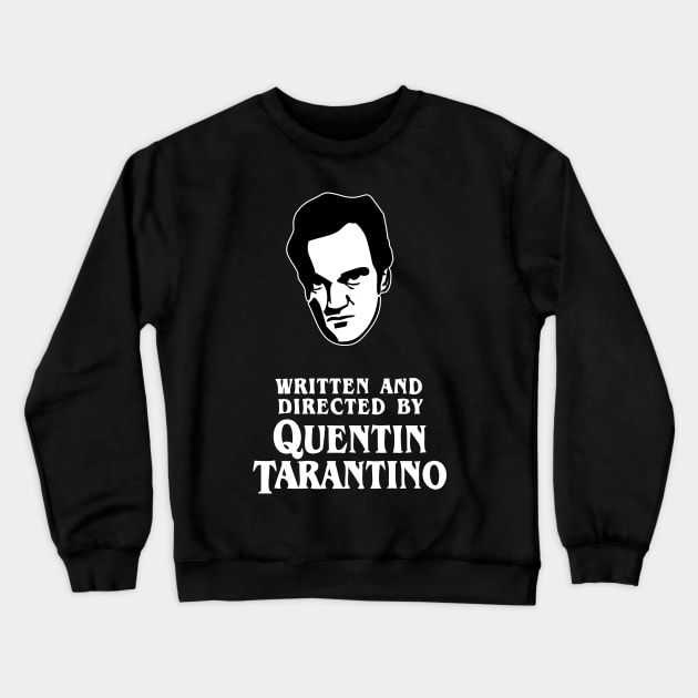 Written and directed by Quentin Tarantino Crewneck Sweatshirt by yukiotanaka